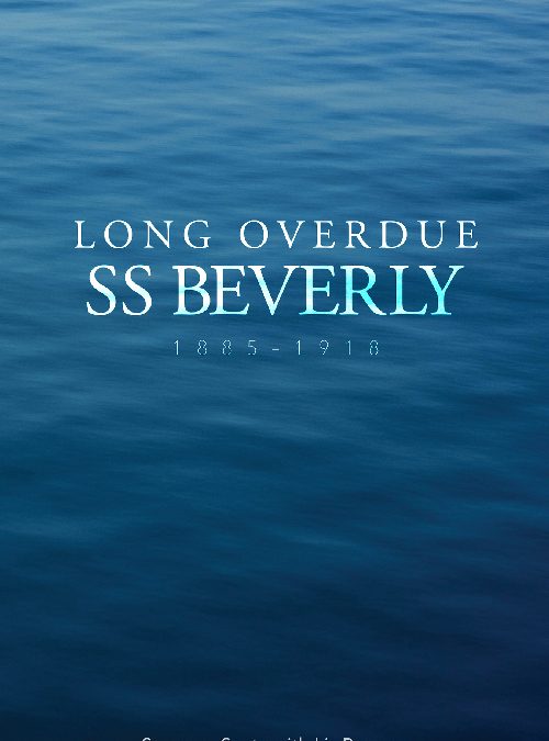 Long Overdue: SS Beverly 1884-1918
